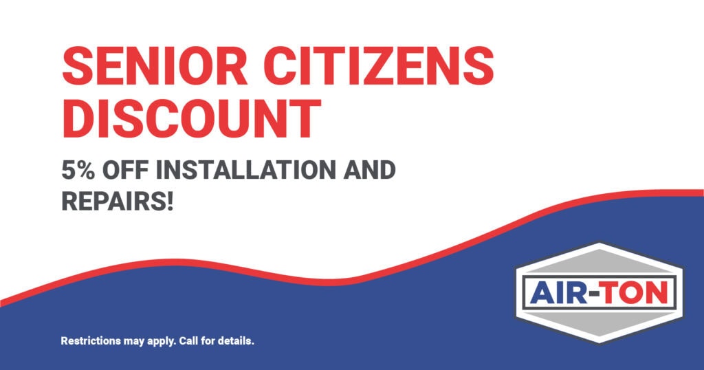 Air-Ton Heating & AC coupon offering 5% Off installation and repairs to Senior Citizens. Call 713-661-2760 for details.
